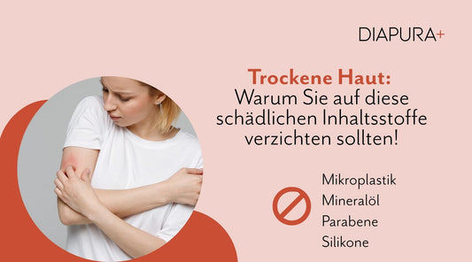 Trockene Haut – warum Sie auf diese schädlichen Inhaltsstoffe verzichten sollten!